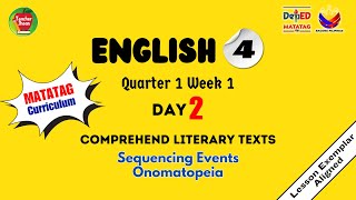 ENGLISH 4 QUARTER 1 WEEK 1  DAY 2  SEQUENCING EVENTS  ONOMATOPOEIA  MATATAG CURRICULUM [upl. by Ayahs]