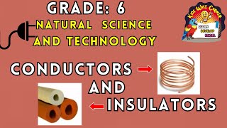 Conductors and Insulators for Grade 6 Natural Science and Technology  Basic Concepts [upl. by Sinne359]