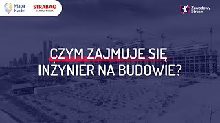 Czym zajmuje się inżynier na budowie ZawodowyStream [upl. by Sulihpoeht221]