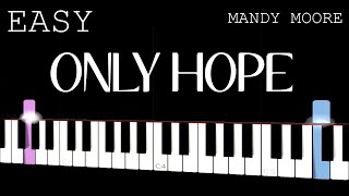 Mandy Moore  Only Hope  Easy Piano Tutorial [upl. by Alvita]