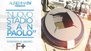 AuriemmaTV presenta intervista ai progettisti del quotNuovo Stadio San Paoloquot [upl. by Inahc144]