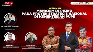 Webinar Manajeman Risiko pada Proyek Strategis Nasional PSN di Kementerian PUPR [upl. by Senskell51]