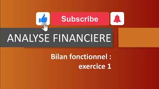 Analyse financière  Exercice 1 Bilan fonctionnel partie 1 [upl. by Groh]