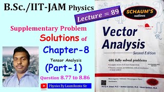 Lec 89 Chapter8 PART1 Prob Sol of 877 to 886 Vector Analysis by Spiegel Tensor Analysis [upl. by Nadroj583]