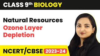 Ozone Layer Depletion  Natural Resources  Class 9 Biology  202324 [upl. by Immac]