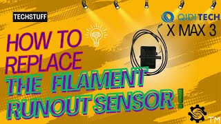 How to Replace the Filament Runout Sensor on the Qidi X Max 3 [upl. by Ellerrad732]