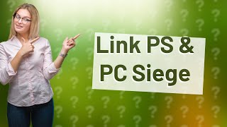 Can I use my PlayStation siege account on PC [upl. by Mcripley]