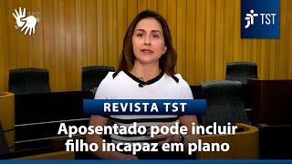 Aposentado poderá incluir filho de 28 anos em plano de saúde [upl. by Vanessa]