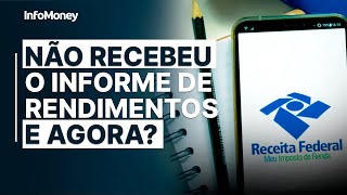 O prazo para entrega do Informe de Rendimentos terminou saiba o que fazer se você não recebeu [upl. by Hentrich]