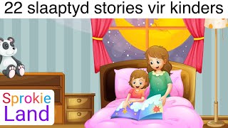 22 Slaaptyd stories vir kinders  Afrikaanse kinderstories  oulike stories [upl. by Licec]