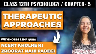 Therapeutic Approaches Class 12 Psychology NCERT Explanation and Imporant Questions [upl. by Asfah]