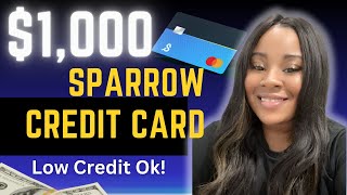 1000 Sparrow Credit Card LOWER CREDIT OK high limit credit card [upl. by Lepley]