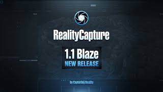 New Release RealityCapture 11 Blaze [upl. by Warram881]