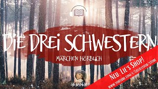 Die drei Schwestern ein Märchen zum Einschlafen von R Reinick Hörbuch [upl. by Eiramave512]