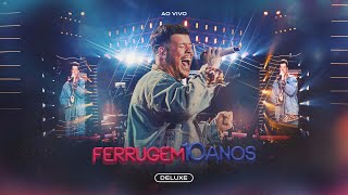 Ferrugem 10 Anos Ao Vivo COMPLETO [upl. by Ennis]