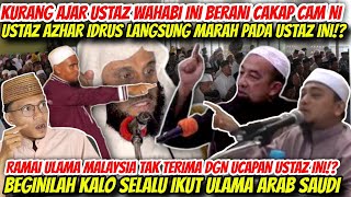 BERANI BETUL USTAZ WAHABI BAGI TUDUHAN SEPERTI INI USTAZ AZHAR IDRUS LANGSUNG MARAH PADA USTAZ INI [upl. by Muslim]