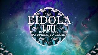 Eidola  Loti [upl. by Nesiaj606]