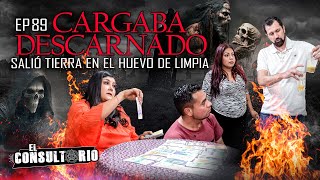 El Consultorio  Ep 89 Cargaba Descarnado Salió tierra en el Huevo de Limpia [upl. by Anelrats]