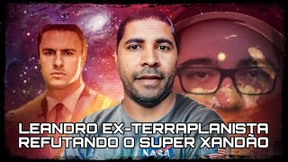 Leandro ExTerraplanista Refutando Super Xandão e não Tankando os TPs e a Densidade Invertida [upl. by Nosahc]