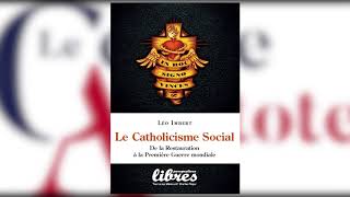 Le Catholicisme social par Leo Imbert [upl. by Daisi278]