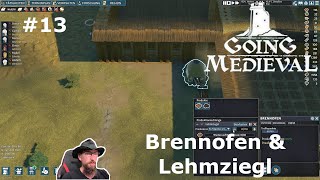 Going Medieval 🏰  Brennofen amp Lehmziegl 13  gameplay deutsch [upl. by Arimlede156]