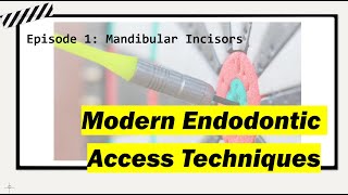 Modern Endodontic Accesses Mandibular Incisors [upl. by Esirrehc]