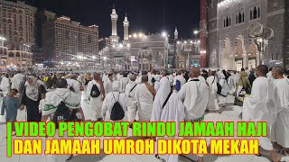 KABAR TERBARU MASJIDIL HARAM MAKKAH DIAWAL BULAN JULI  VIDEO PENGOBAT RINDU [upl. by Icrad]