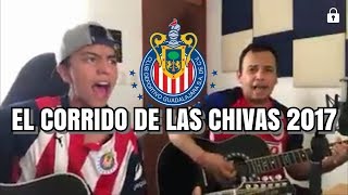 EL CORRIDO DE LAS CHIVAS CAMPEON 2017 [upl. by Lorin127]