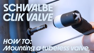 Schwalbe CLIK VALVE How To Mounting the tubeless valve [upl. by Faber]