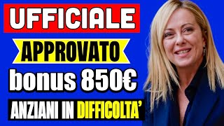 🔴ULTIMORA APPROVATO NUOVO BONUS da 850€ AL MESE PER ANZIANI IN DIFFICOLTÀ 👉 ECCO COME RICEVERLO💰 [upl. by Messere]