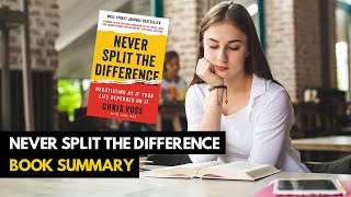 Top 10 Lessons  Never Split the Difference by Chris Voss Book Summary [upl. by Dav]