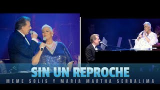 MEME SOLIS Y MARIA MARTHA SERRALIMA SIN UN REPROCHE [upl. by Esinrahs]