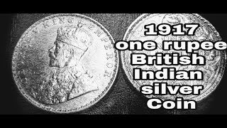 British India one rupee Silver Coin  George V King Emperor  1917 [upl. by Anawat823]