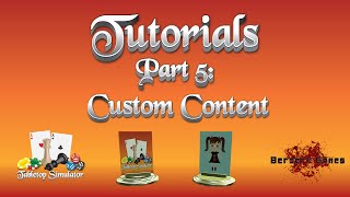 Tabletop Simulator Tutorial Series Part 5 Custom Content [upl. by Arline]