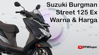 Burgman Street 125 Ex Indonesia Warna dan Harga Kok Bagus Ya [upl. by Trescott]