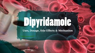 Dipyridamole  Uses Dosage Side Effects amp Mechanism  Persantine [upl. by Rheinlander]