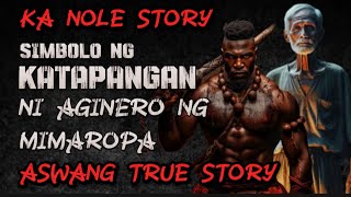 SIMBOLO NG KATAPANGAN AGINERO NG MIMAROPA aswang True story Horror Story KA NOLE STORY [upl. by Aynav]