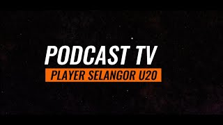 PODCAST TV  BERSAMA PEMAIN SELANGOR FC IZZAT SYAHIR [upl. by Serra]