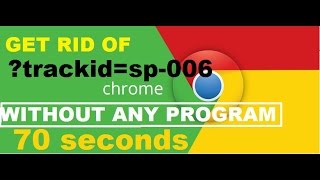 How to remove trackidsp006 from Chrome in 70 seconds [upl. by Herminia]