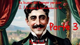 Marcel Proust En busca del tiempo perdido II A la sombra de las muchachas en flor Parte 3 [upl. by Nylavad]