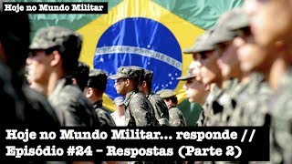 Hoje no Mundo Militar Responde 24  Respostas Parte 2 [upl. by Anecuza]