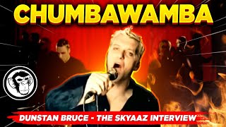 CHUMBAWAMBA  DUNSTAN BRUCE  THE FULL SKYAAZ INTERVIEW APRIL 2022 [upl. by Nwhas394]