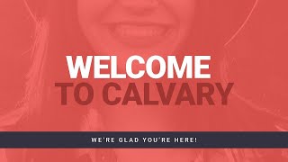 July 7 2024  Welcome To Calvary Church [upl. by Milde362]