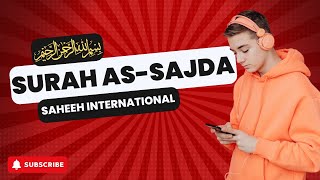 SAHEEH INTERNATIONAL SURAH ASSAJDA  سورة السجدة  AHMAD AL SHALABI [upl. by Phalan177]