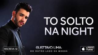 Gusttavo Lima  Solto Na Night  Áudio Oficial [upl. by Marcos586]