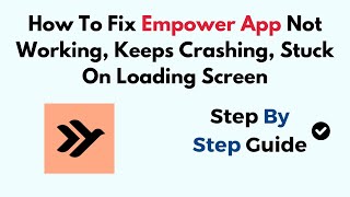 How To Fix Empower App Not Working Keeps Crashing Stuck On Loading Screen [upl. by Anaihk]