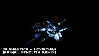 Subnautica  Leviathan Primal Xenolith Remix [upl. by Siaht235]