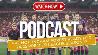 Are Nottingham Forest Ready for 2425 Premier League Season  Join In Chat OfficialRads [upl. by Thynne803]