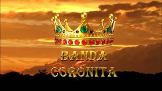 BANDA CORONITA 2018 pista 16 [upl. by Tnomel]