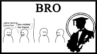 The Bro Visited His Friend Meme Is Genius [upl. by Larine]